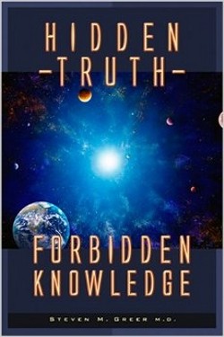 Hidden Truth: Forbidden Knowledge by Steven Greer