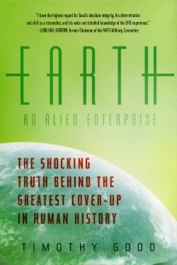  Earth: An Alien Enterprise by Timothy Good