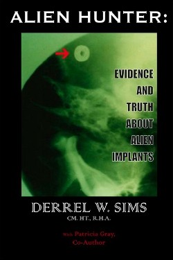 Alien Hunter: The Medical and Scientific Evidence by Derrel W. Sims