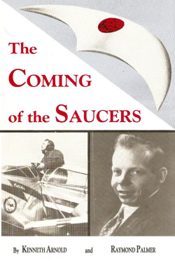 The Coming of the Saucers by Kenneth  Arnold & Ray Palmer 