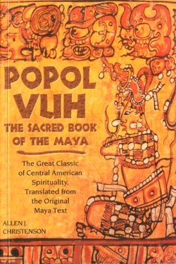 Popol Vuh: The Sacred Book of the Maya: The Great Classic of Central American Spirituality by Allen J. Christenson