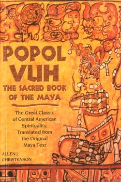 Popol Vuh: The Sacred Book of the Maya: The Great Classic of Central American Spirituality by Allen J. Christenson 