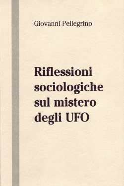 Riflessioni sociologiche sul mistero degli UFO by Giovanni Pellegrino