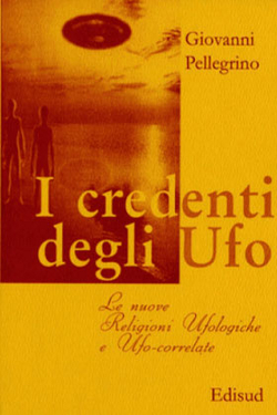 I credenti degli UFO by Giovanni Pellegrino