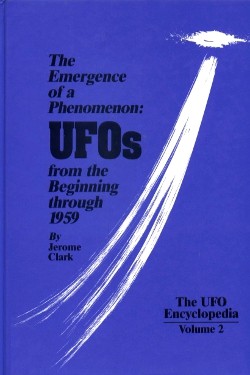 The Emergence of a Phenomenon: UFOs from the Beginning Through 1959 Vol. 2 by Jerome Clarke