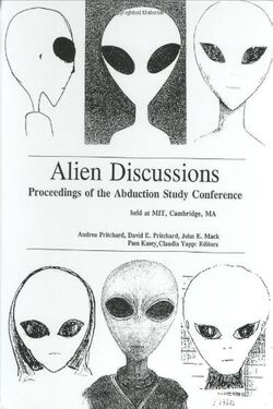 Alien discussion: proceedings of the abduction study conference hold at MIT cambridge, MA.