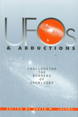 UFOs and Abductions: Challenging the Borders of Knowledge by David Michael Jacobs