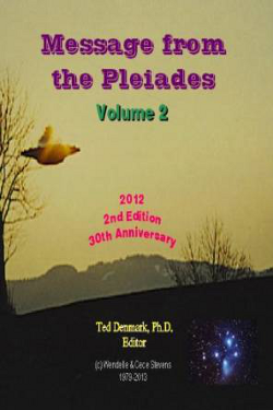 Message from the Pleiades, Volume 2 by Ted Denmark Ph.D.
