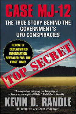 Case MJ-12 The True Story Behind the Government's UFOs by Kevin D. Randle