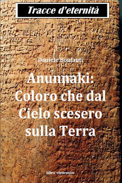 Annunaki: coloro che scesero sulla Terra by Daniele Bonifanti