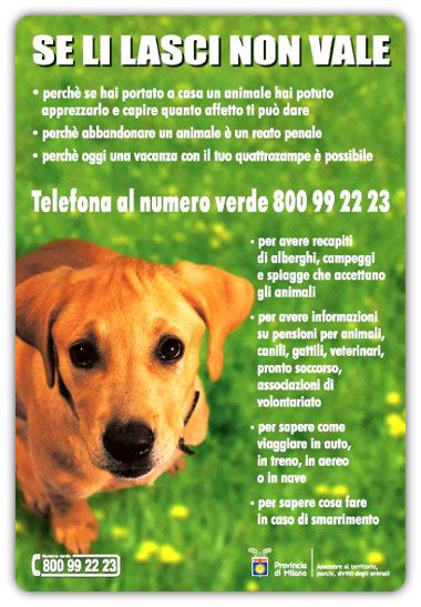 Ricordati che se abbandoni un cane, il bastardo sei tu, non lui.