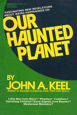  Our Haunted Planet by John A. Keel