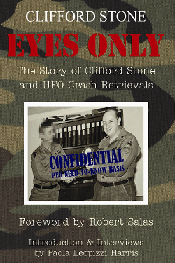 Eyes Only: The Story of Clifford Stone and UFO Crash Retrievals by Clifford Stone