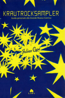 Krautrocksampler. Guida personale alla Grande Musica Cosmica dal 1968 in poi by Julian Cope