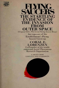 Flyng saucers - The startling evidence of the invasion from the space by Coral e Jim Lorenzen