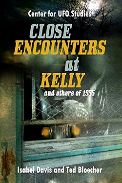 Close Encounter at Kelly and Others of 1955 by Ted Davis, Isabel and Bloecher