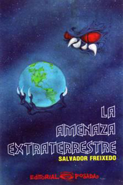 La amenaza extraterrestre by Salvador Frexeido