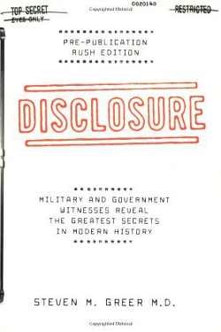 Disclosure: Military and Government Witnesses Reveal the Greatest Secrets in Modern by Steven Greer