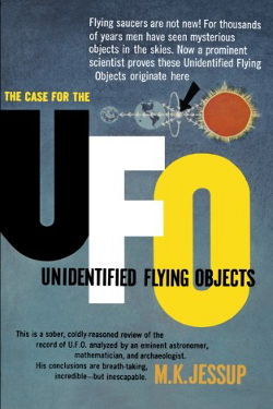 The Case for the UFO: Unidentified Flying Objects by Morris K. Jessup