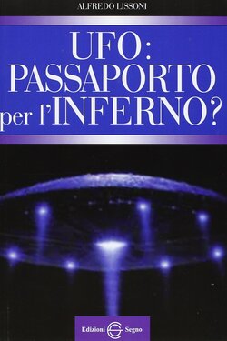 UFO: passaporto per l'inferno? by Alfredo Lissoni