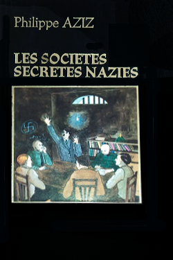 Les societes secretes nazies by Philippe Aziz
