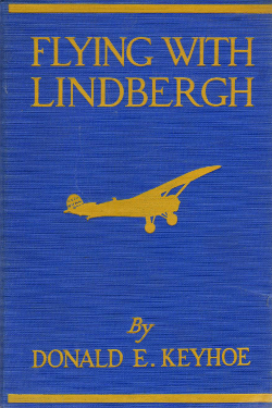 Flying With Lindberg by Donald E. Keyhoe