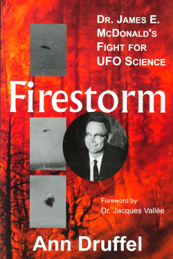 James Edward McDonald Firestorm:Fight for UFO Science by Ann Druffel 