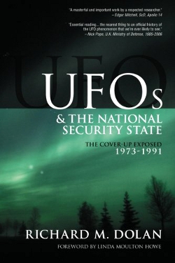 UFOs and the National Security State: The Cover-Up Exposed, 1973-1991 by Richard Dolan