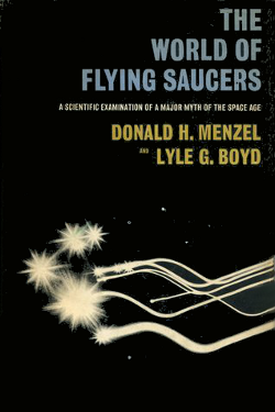The World of Flying Saucers: A Scientific Examination of a Major Myth of the Space Age by Donald H. Menzel