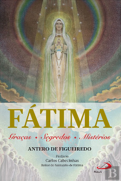 Fátima- Graças-Segredos-Mistérios by Antero de Figueiredo