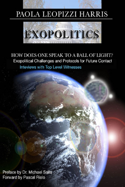 Exopolitics: How do you speak to a Ball of Light? Exopolitical Challenges and Protocols for Future contact by Paola Leopizzi Harris