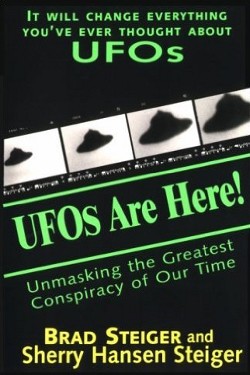 Ufos Are Here! by Brad Steiger