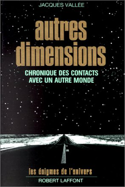 Autres Dimensions - Chronique des contacts avec un autre monde by Jacques Fabrice Vallée 