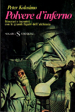 Polvere d'inferno - Itinerari e incontri con le grandi figure dell'alchimia by Peter Kolosimo