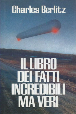 Il libro dei fatti incredibili by Charles Berlitz