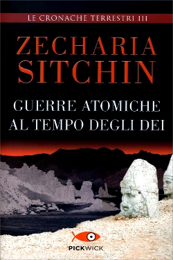 Guerre Atomiche al Tempo degli Dei - Le Cronache Terrestri Vol.3