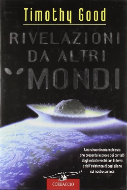 Rivelazioni da altri mondi by Timothy Good