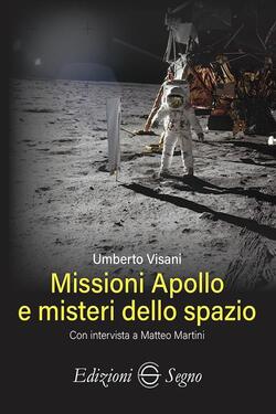 Missioni Apollo e misteri dello spazio by Umberto Visani