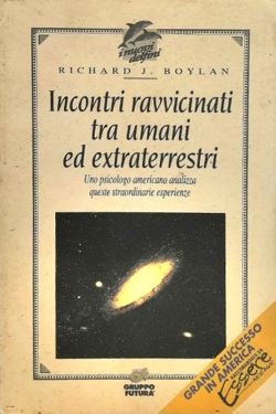 Incontri ravvicinati tra umani ed extraterrestri by Richard J. Boylan