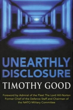  Unearthly Disclosure by Timothy Good