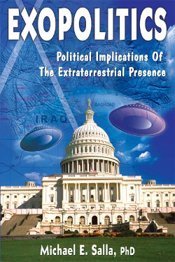 Exopolitics: Political Implications of the Extraterrestrial Presence by Michael E. Salla
