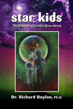 Star Kids: the Emerging Cosmic Generation by Dr. Richard Boylan, Ph. D.