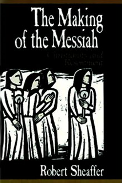 The Making of the Messiah by Robert Sheaffer