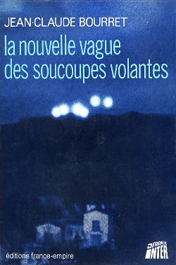 La Nouvelle Vague des Soucoupes Volantes by Jean-Claude Bourret 