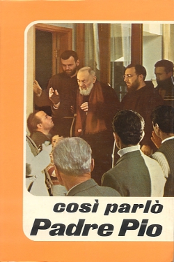 Così parlò Padre Pio" (edizione curata da Don Nello Castello, IMPRIMATUR Vicenza, 14/6/74 † C. Fanton, Vescovo Ausiliare