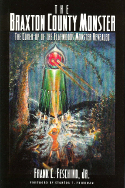 The Braxton County Monster: The Cover-Up of the Flatwoods Monster Revealed by Frank C. Feschino