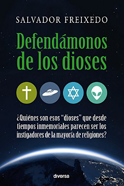 Defendámonos de los dioses by Salvador Freixedo