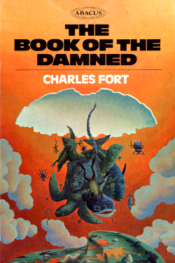 The Book of the Damned by Charles Hoy Fort