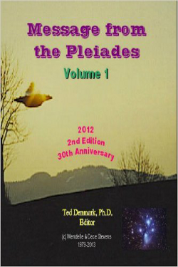 Message from the Pleiades, Volume 1 by Ted Denmark Ph.D.