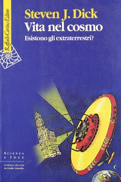 Vita nel cosmo. Esistono gli extraterrestri? by Steven J. Dick